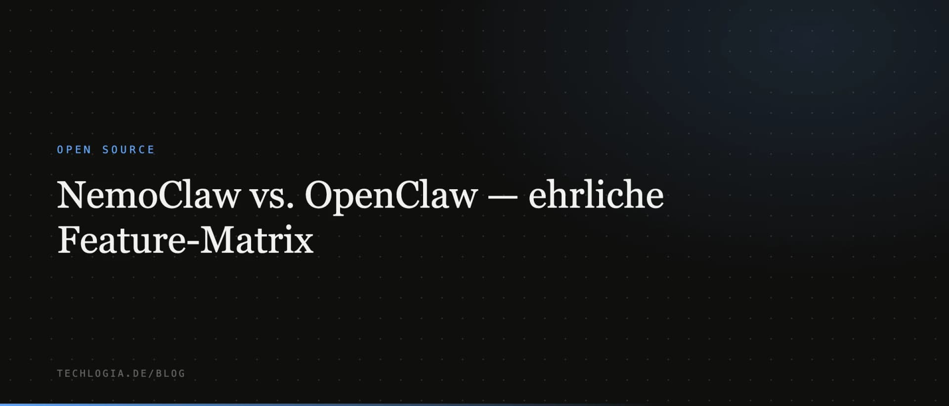 NemoClaw vs. OpenClaw — ehrliche Feature-Matrix